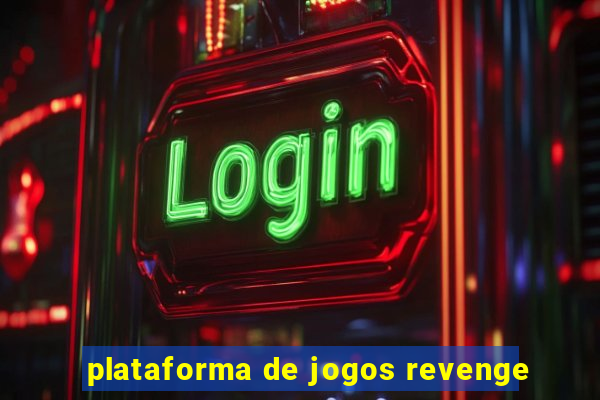 plataforma de jogos revenge